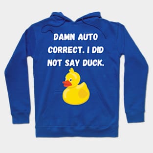 I did not say duck. Hoodie